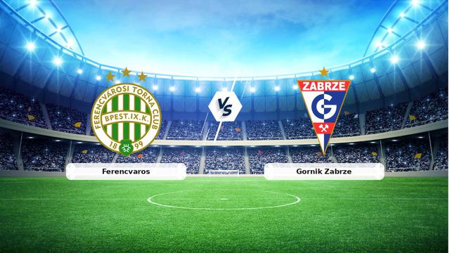 Ferencvaros vs Gornik Zabrze